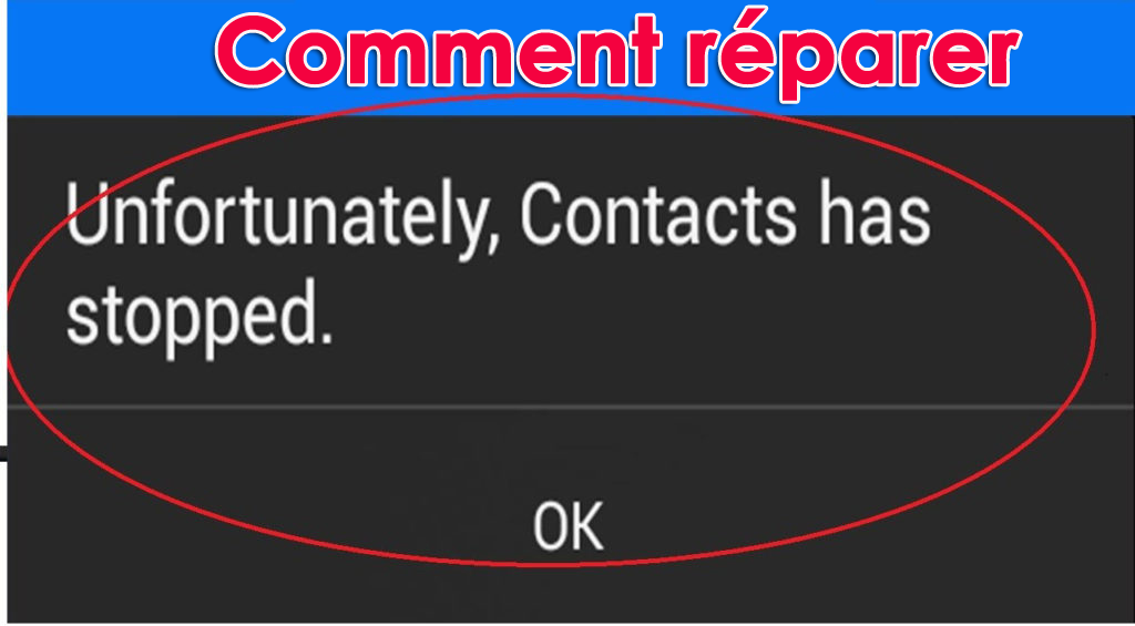 corriger l'erreur "Malheureusement, les contacts ont cessé" sur Android