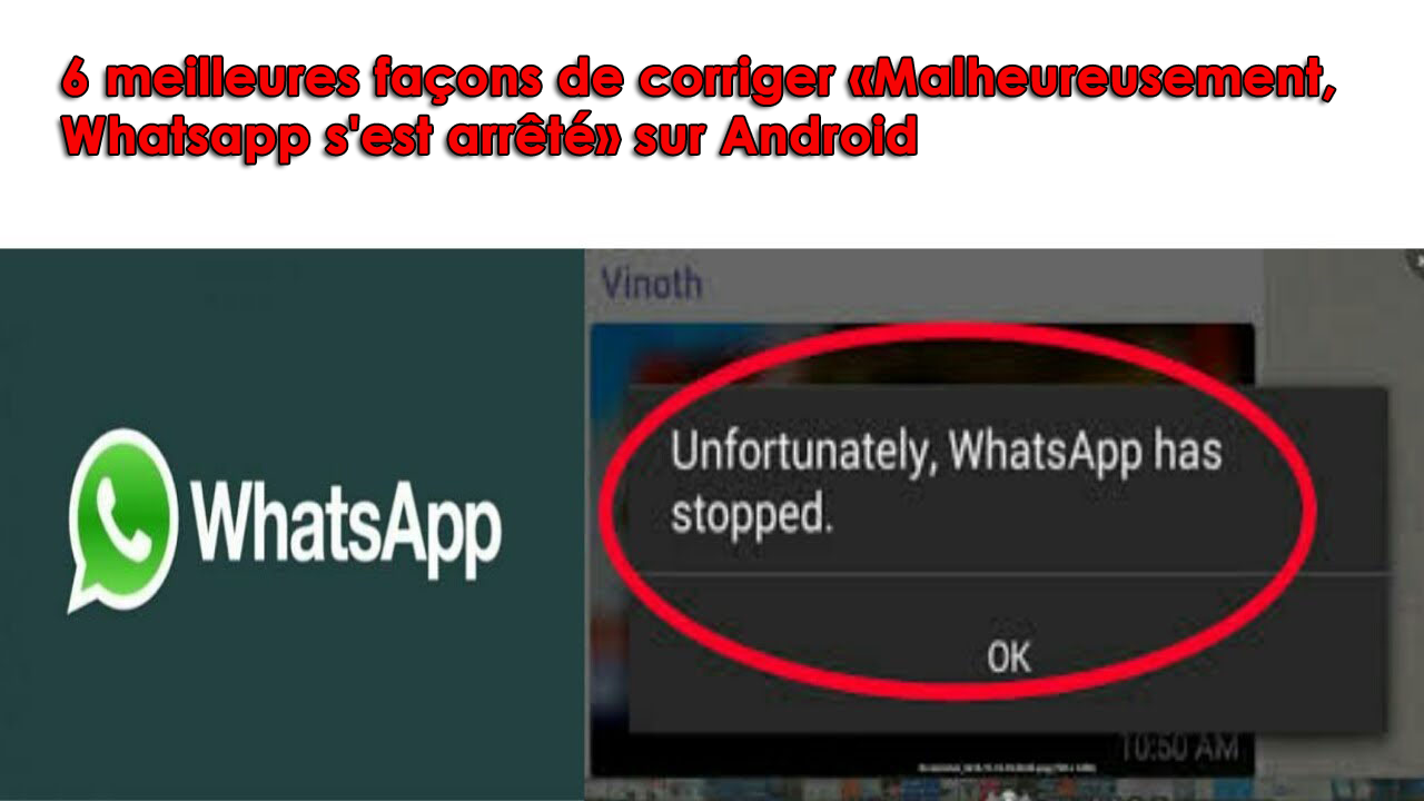 corriger «Malheureusement, Whatsapp s'est arrêté» sur Android